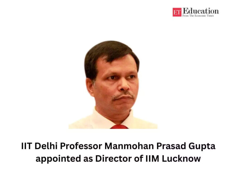 IIT Delhi Professor Manmohan Prasad Gupta appointed as Director of IIM Lucknow, ET Education