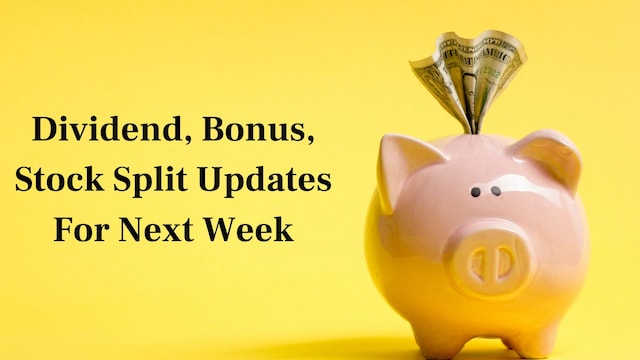 These 15 companies have their record dates for bonus, dividends, stock split this week