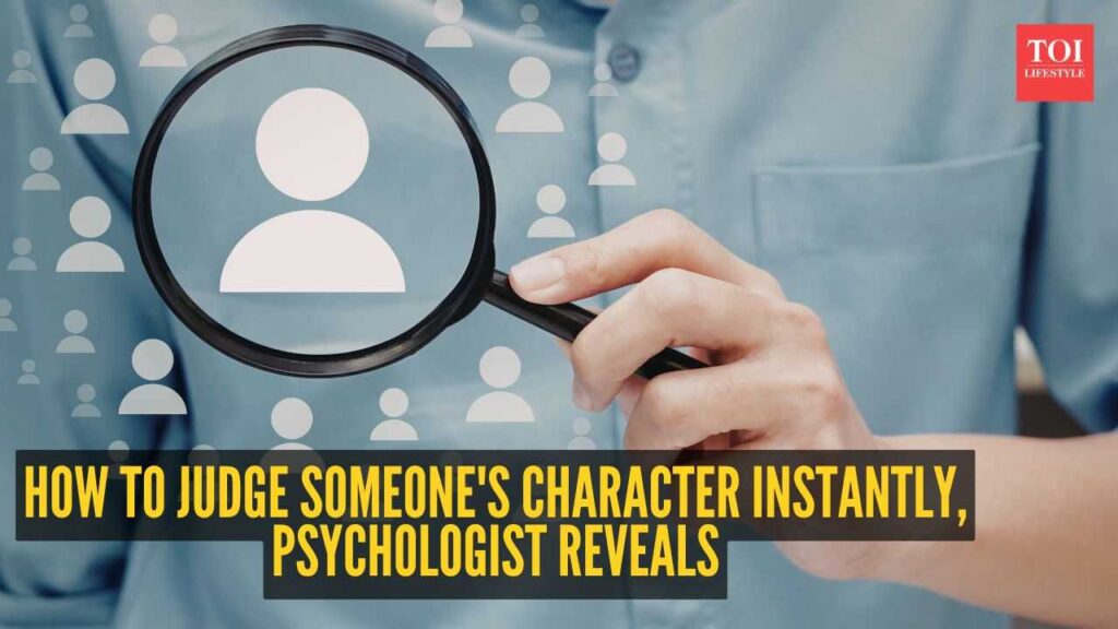 How to judge someone's character instantly, psychologist reveals