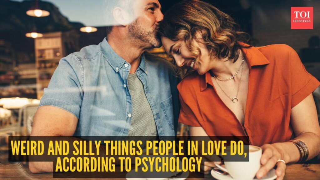 5 weird and silly things people in love do, according to psychology
