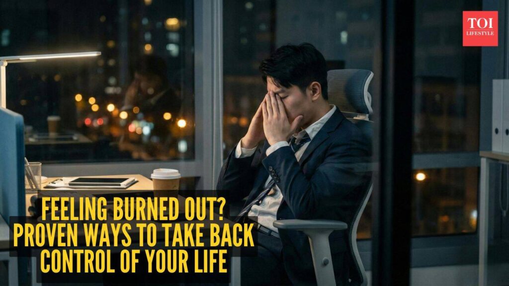 Feeling burned out? 5 proven ways to take back control of your life