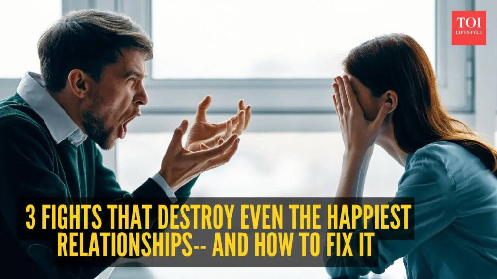 The 3 fights that destroy even the happiest relationships– And how to fix it