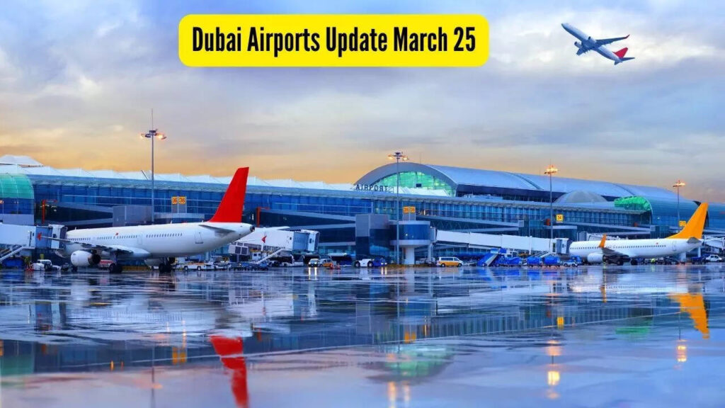 Iran War Dubai: Dubai Airports Update March 25, 2026: Air India Group to operate 26 West Asia flights; IndiGo requests flyers “to check latest flight status before heading to the airport”