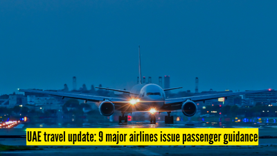 UAE travel update: 9 major airlines that issued latest guidance for DXB flyers |