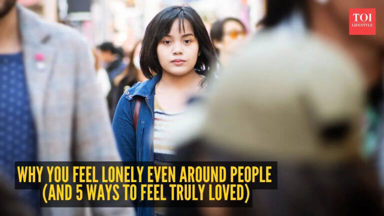 Why you feel lonely even around people (And 5 ways to feel truly loved)