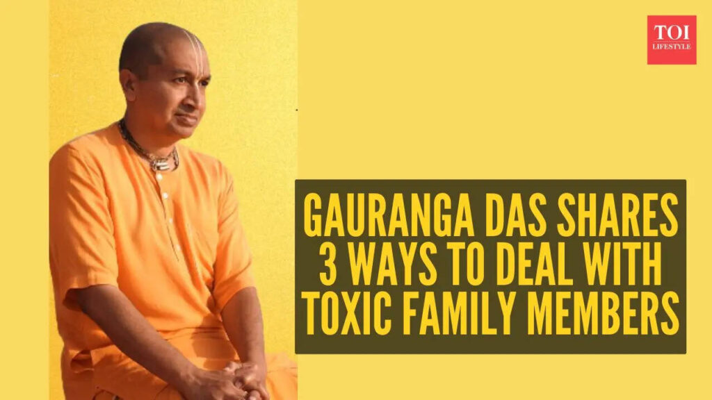 Gauranga Das shares 3 ways to deal with toxic family members