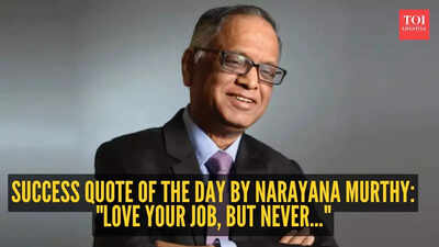 Success quote of the day by Narayana Murthy: “Love your job, but never…”